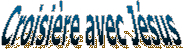 Croisi�re avec J�sus